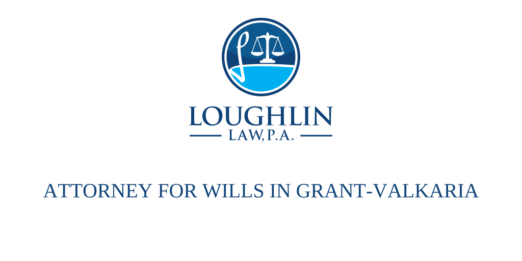 ATTORNEY FOR WILLS IN Grant-Valkaria