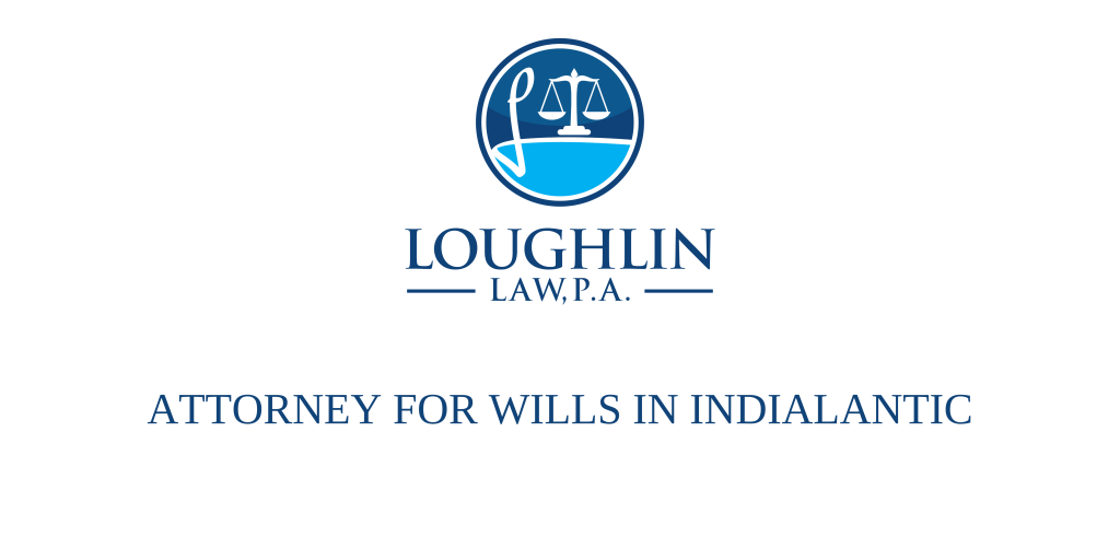 ATTORNEY FOR WILLS IN Indialantic