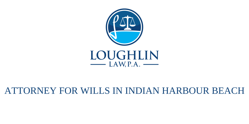 ATTORNEY FOR WILLS IN Indian Harbour Beach