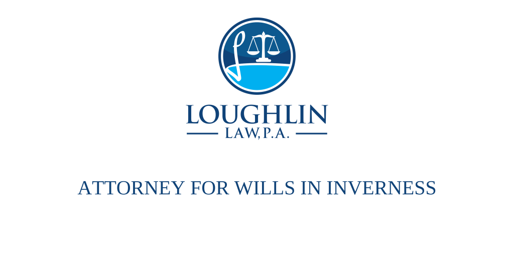 ATTORNEY FOR WILLS IN Inverness