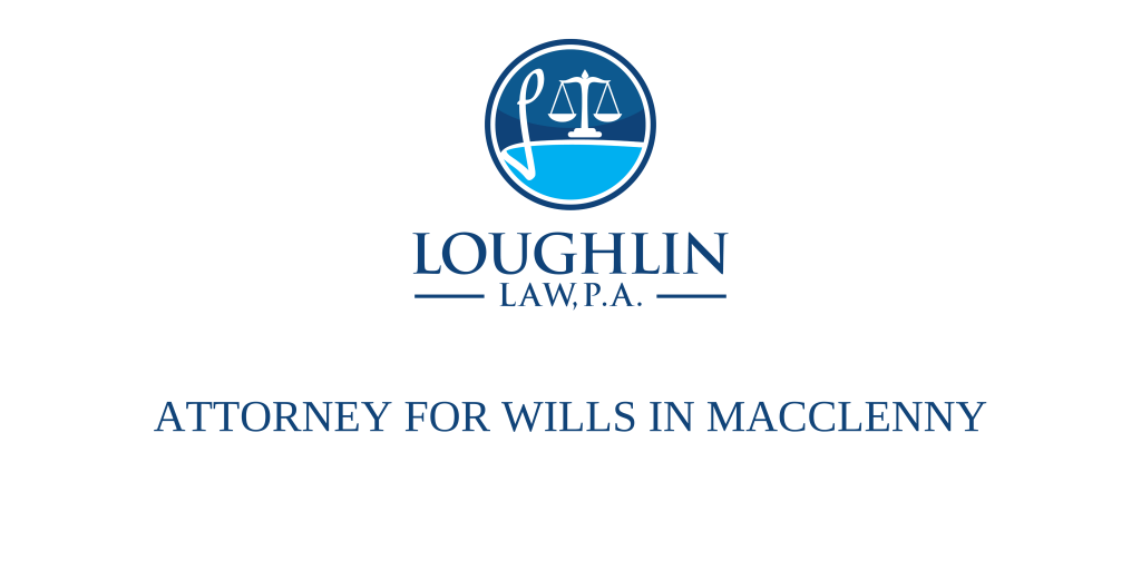 ATTORNEY FOR WILLS IN Macclenny