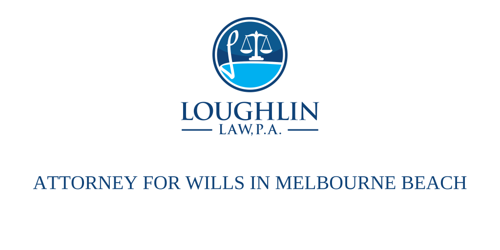 ATTORNEY FOR WILLS IN Melbourne Beach