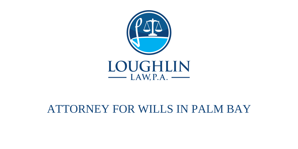 ATTORNEY FOR WILLS IN Palm Bay