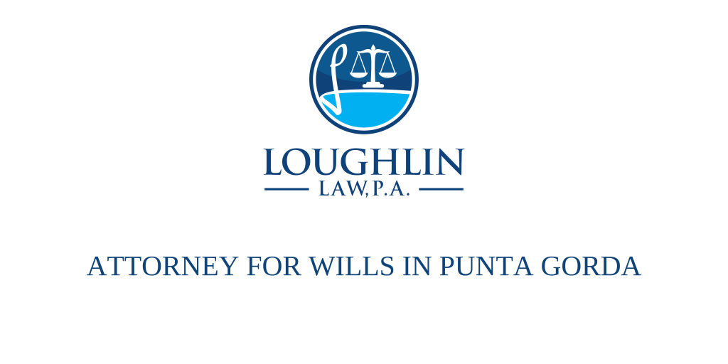 ATTORNEY FOR WILLS IN Punta Gorda