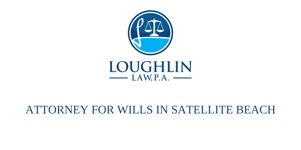 ATTORNEY FOR WILLS IN Satellite Beach