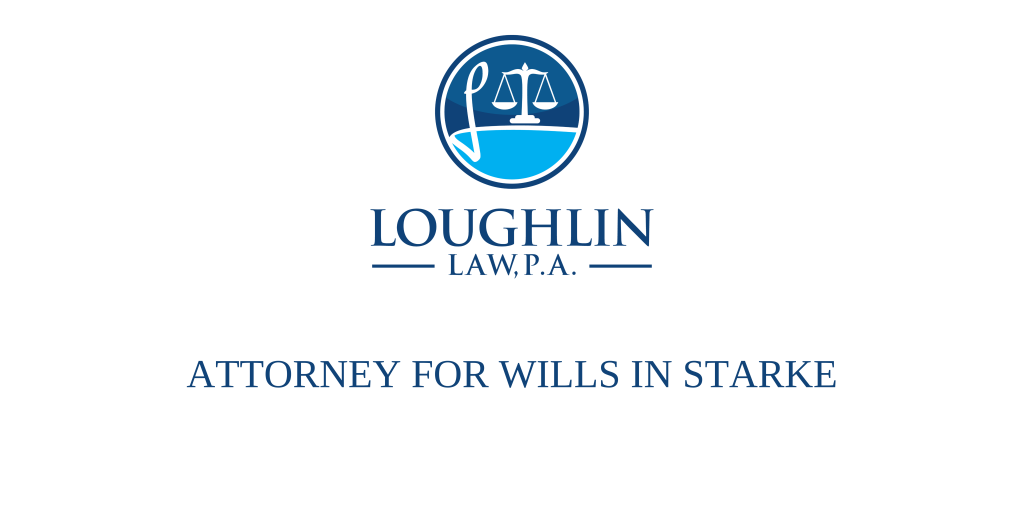 ATTORNEY FOR WILLS IN Starke