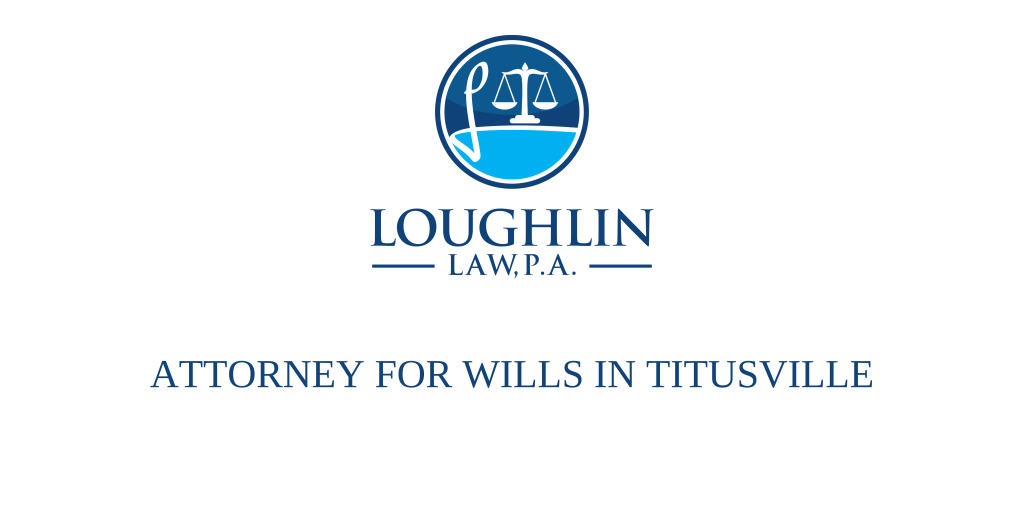 ATTORNEY FOR WILLS IN Titusville
