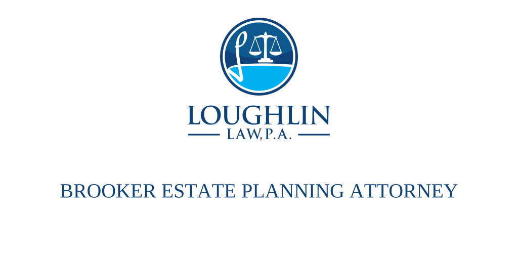 Brooker Estate PLANNING ATTORNEY