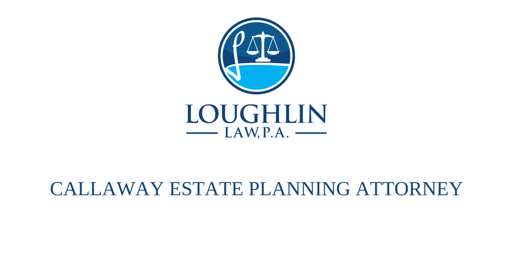 Callaway Estate PLANNING ATTORNEY