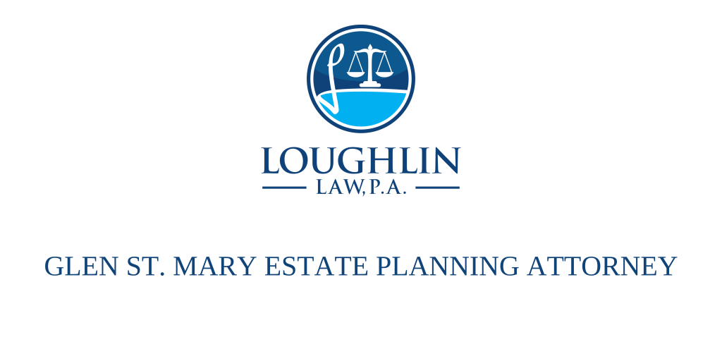 Glen St. Mary Estate PLANNING ATTORNEY
