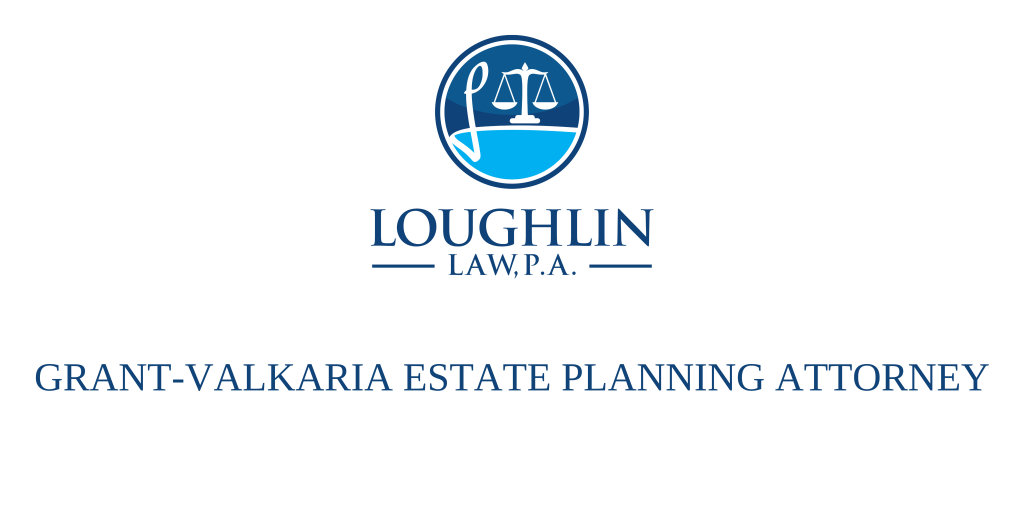 Grant-Valkaria Estate PLANNING ATTORNEY