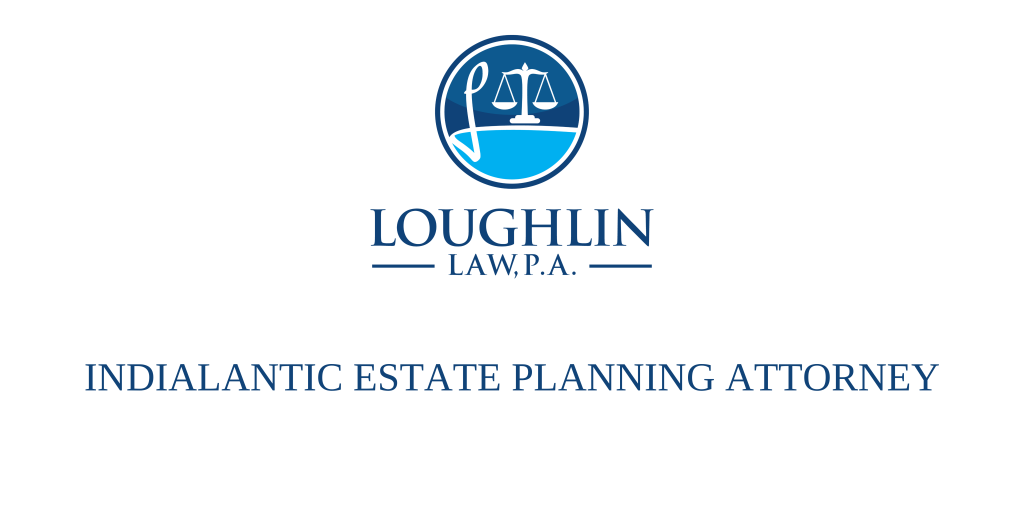 Indialantic Estate PLANNING ATTORNEY