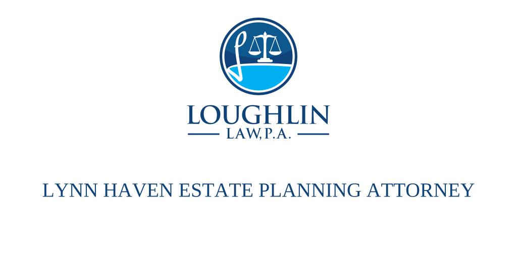 Lynn Haven Estate PLANNING ATTORNEY