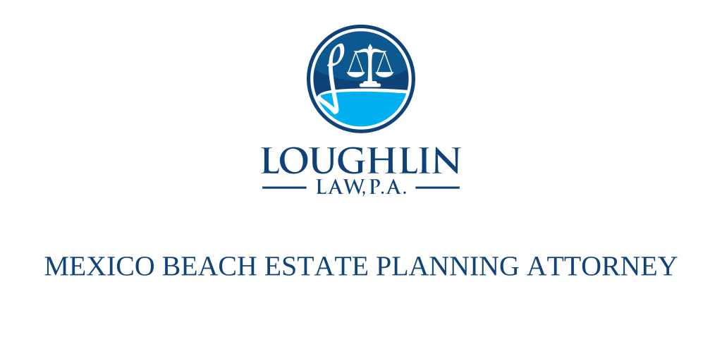 Mexico Beach Estate PLANNING ATTORNEY