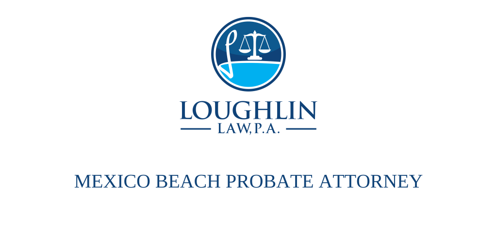 Mexico Beach PROBATE ATTORNEY