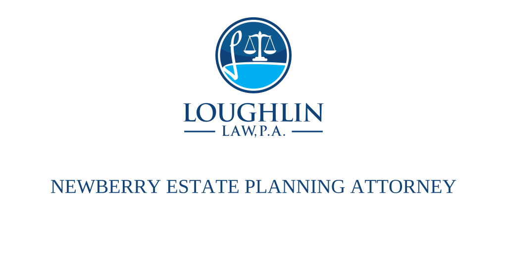 Newberry Estate PLANNING ATTORNEY