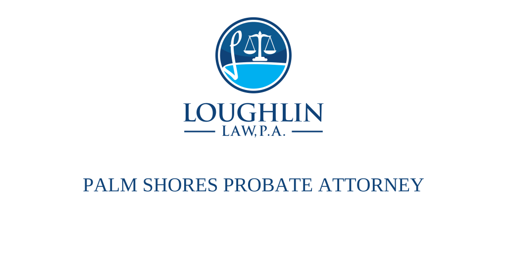 Palm Shores PROBATE ATTORNEY