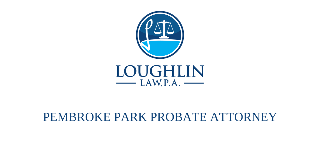 Pembroke Park PROBATE ATTORNEY