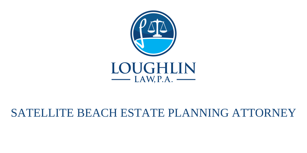 Satellite Beach Estate PLANNING ATTORNEY