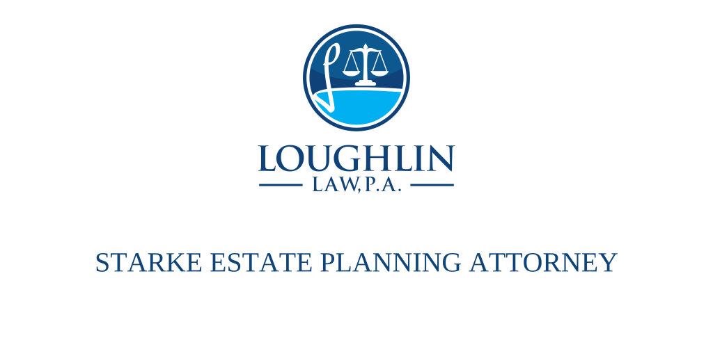 Starke Estate PLANNING ATTORNEY