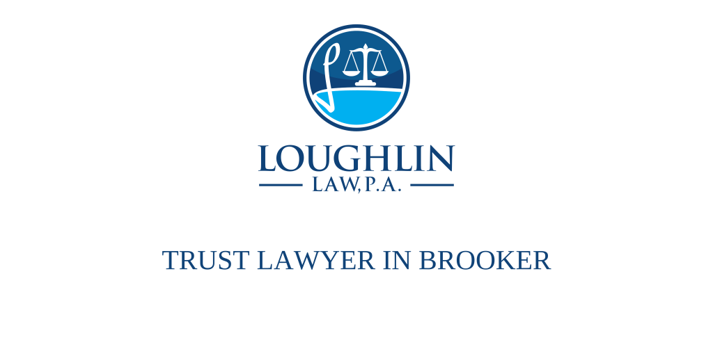TRUST LAWYER IN Brooker