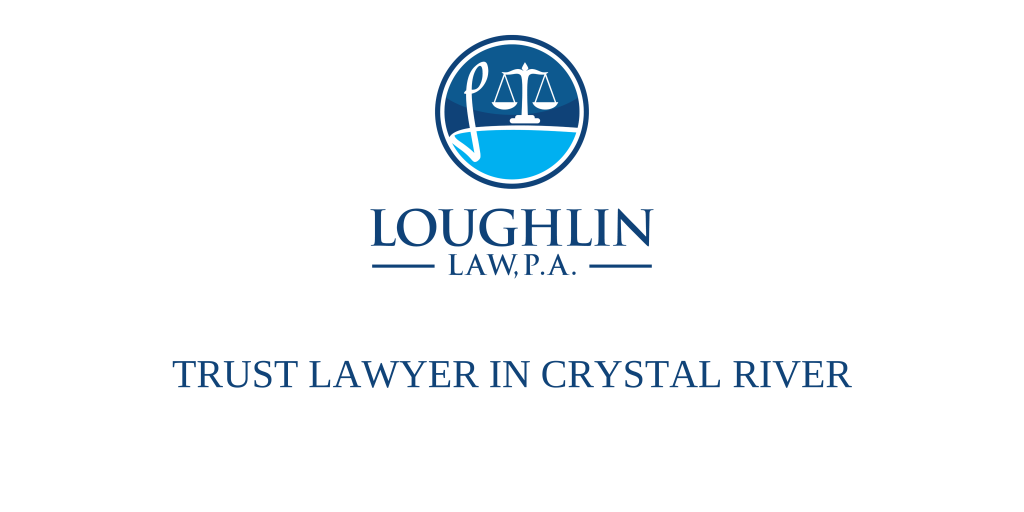 TRUST LAWYER IN Crystal River