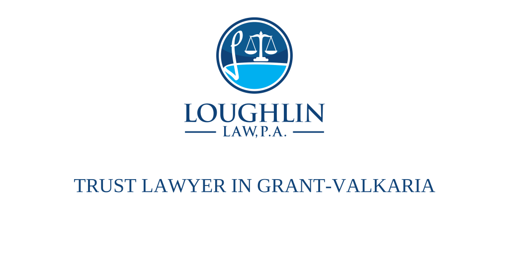TRUST LAWYER IN Grant-Valkaria