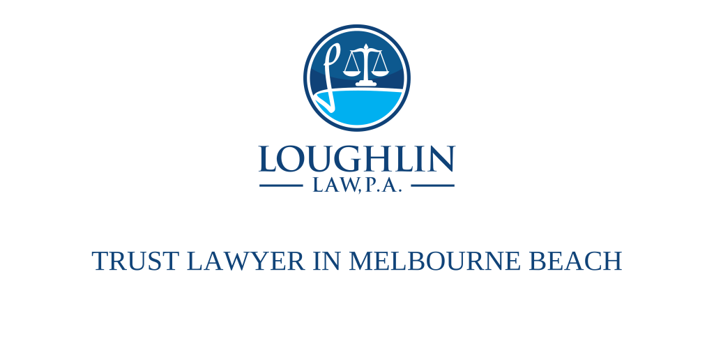 TRUST LAWYER IN Melbourne Beach