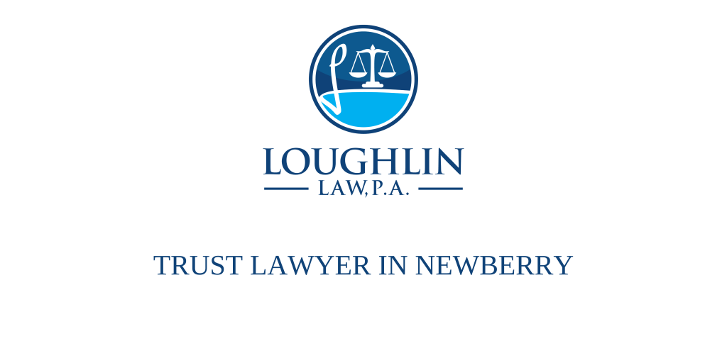 TRUST LAWYER IN Newberry
