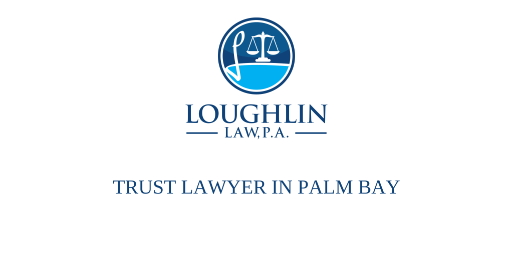 TRUST LAWYER IN Palm Bay