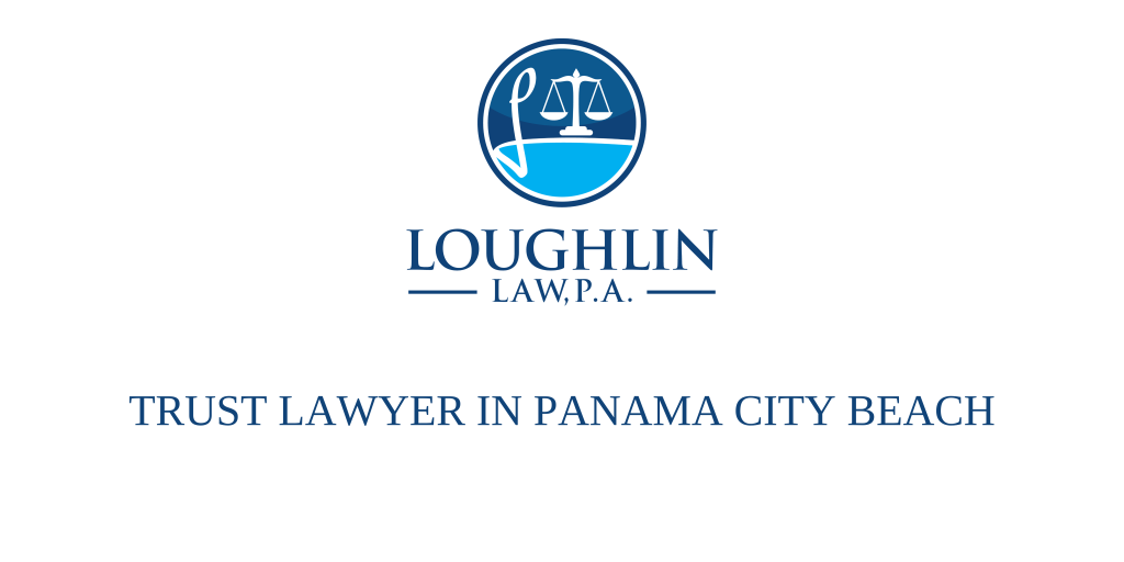 TRUST LAWYER IN Panama City Beach