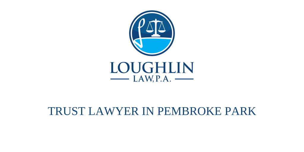 TRUST LAWYER IN Pembroke Park