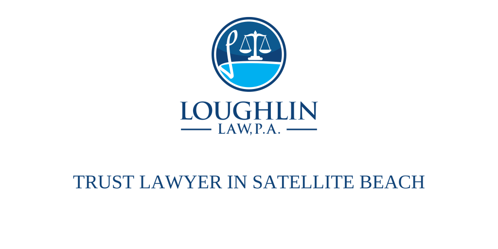 TRUST LAWYER IN Satellite Beach