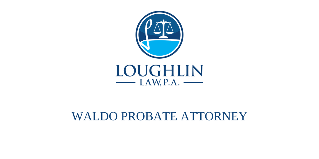 Waldo PROBATE ATTORNEY