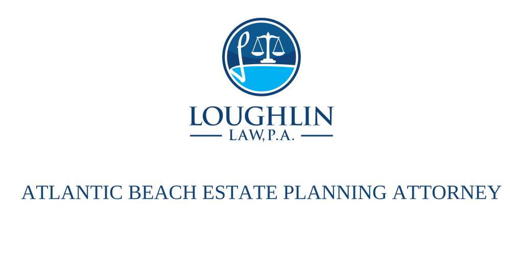 Atlantic Beach Estate PLANNING ATTORNEY