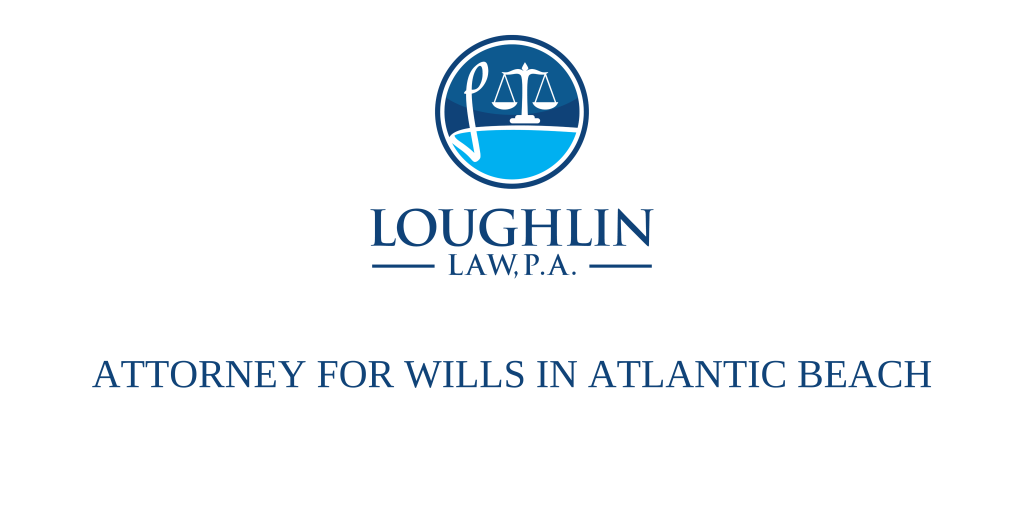 ATTORNEY FOR WILLS IN Atlantic Beach
