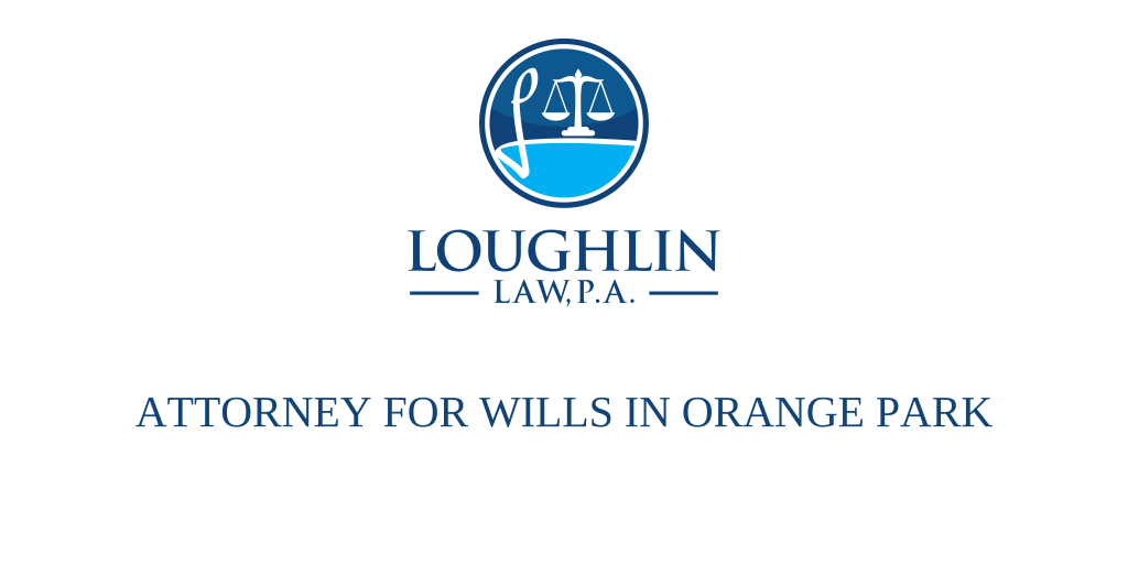 ATTORNEY FOR WILLS IN Orange Park
