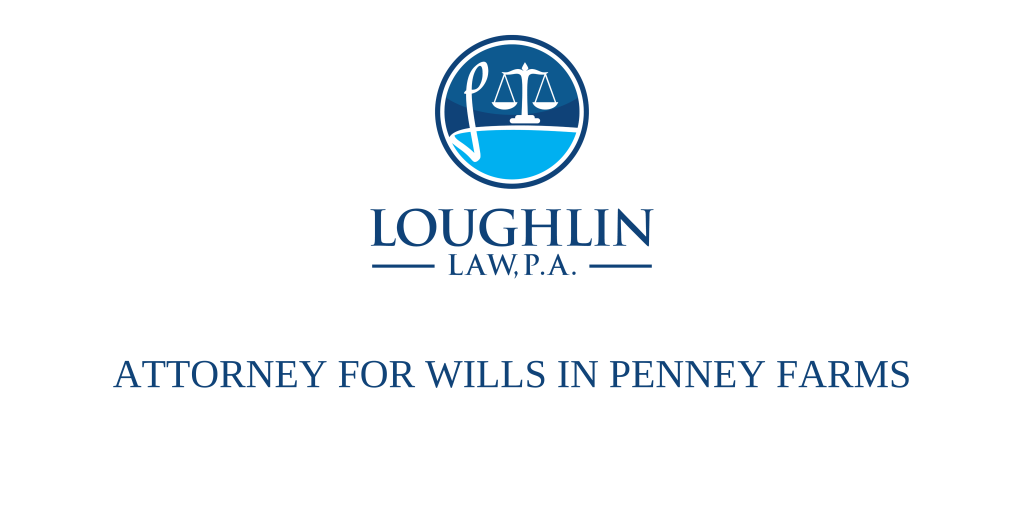 ATTORNEY FOR WILLS IN Penney Farms