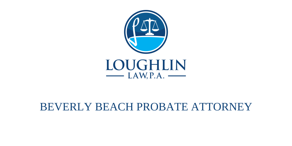 Beverly Beach PROBATE ATTORNEY