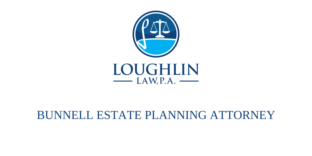 Bunnell Estate PLANNING ATTORNEY