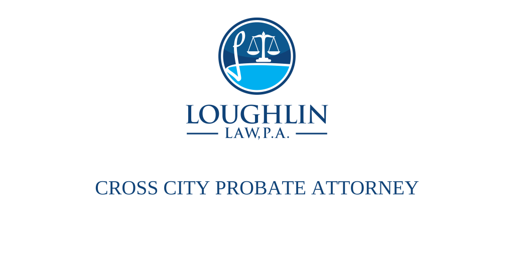 Cross City PROBATE ATTORNEY
