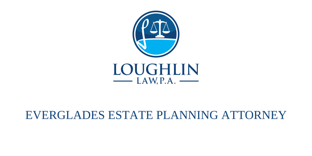 Everglades Estate PLANNING ATTORNEY