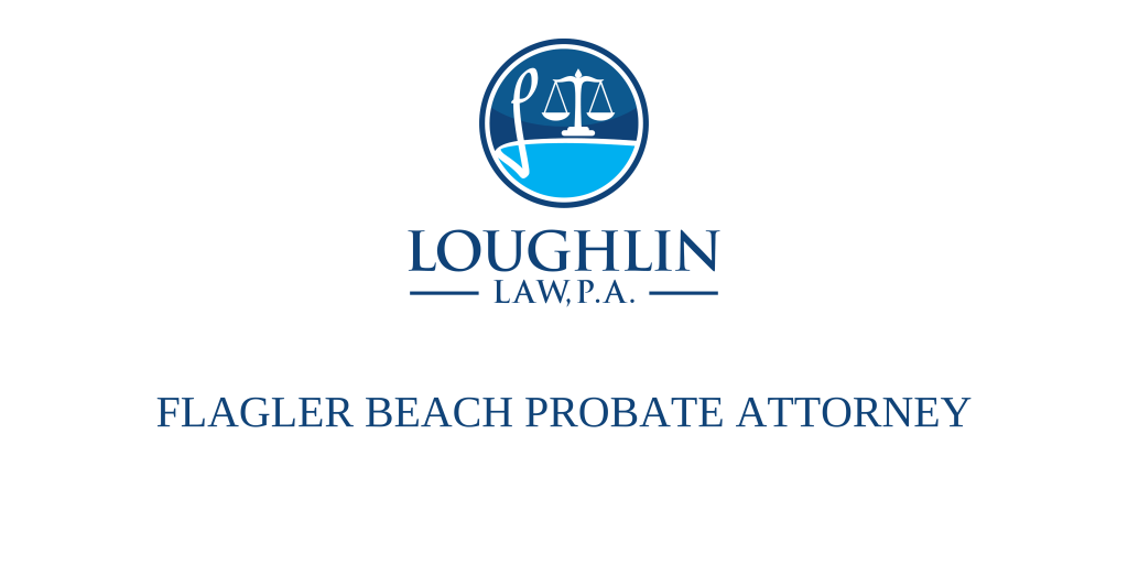 Flagler Beach PROBATE ATTORNEY