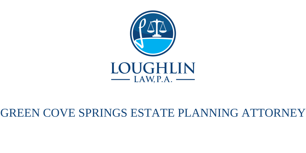 Green Cove Springs Estate PLANNING ATTORNEY