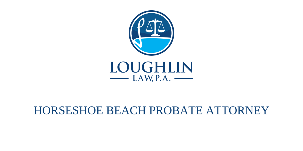 Horseshoe Beach PROBATE ATTORNEY