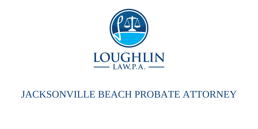 Jacksonville Beach PROBATE ATTORNEY