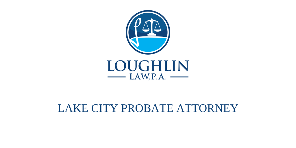 Lake City PROBATE ATTORNEY