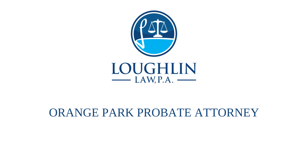 Orange Park PROBATE ATTORNEY