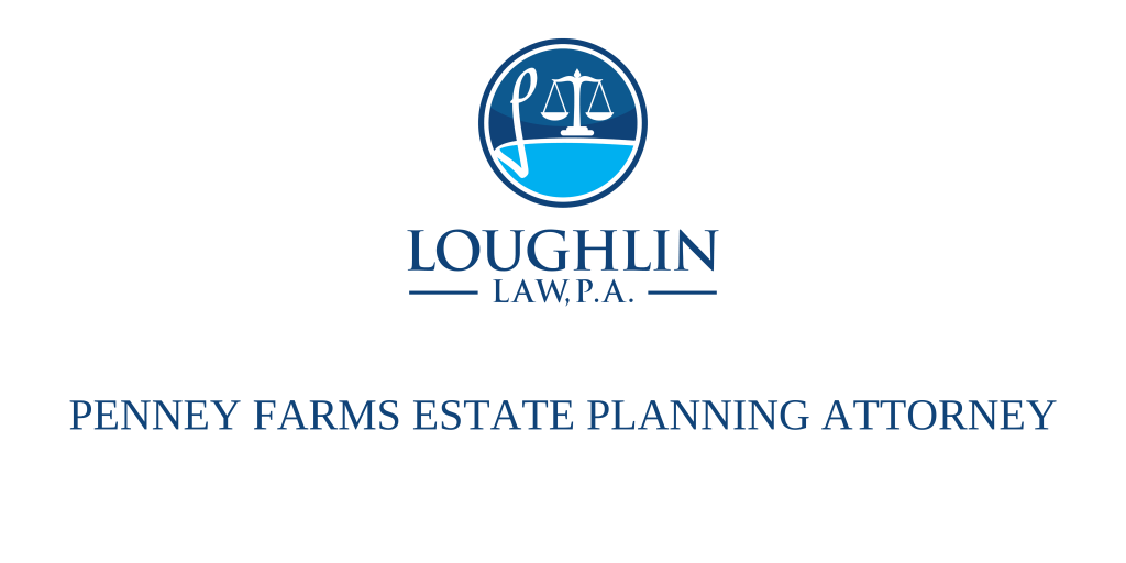 Penney Farms Estate PLANNING ATTORNEY