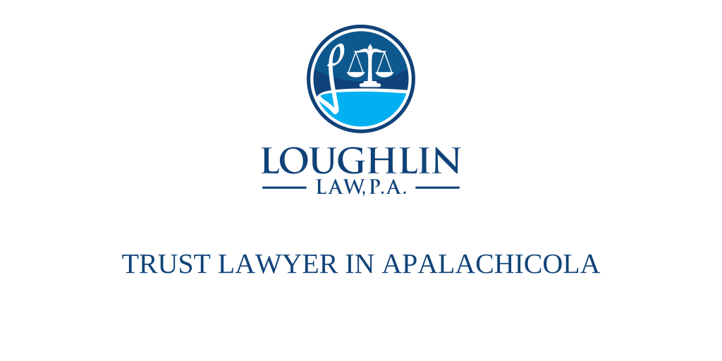 TRUST LAWYER IN Apalachicola